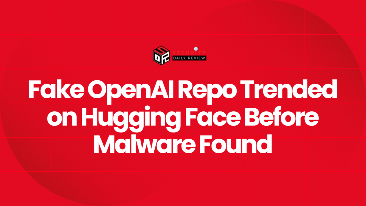 Fake OpenAI Repo บน Hugging Face ที่ซ่อนมัลแวร์ไว้